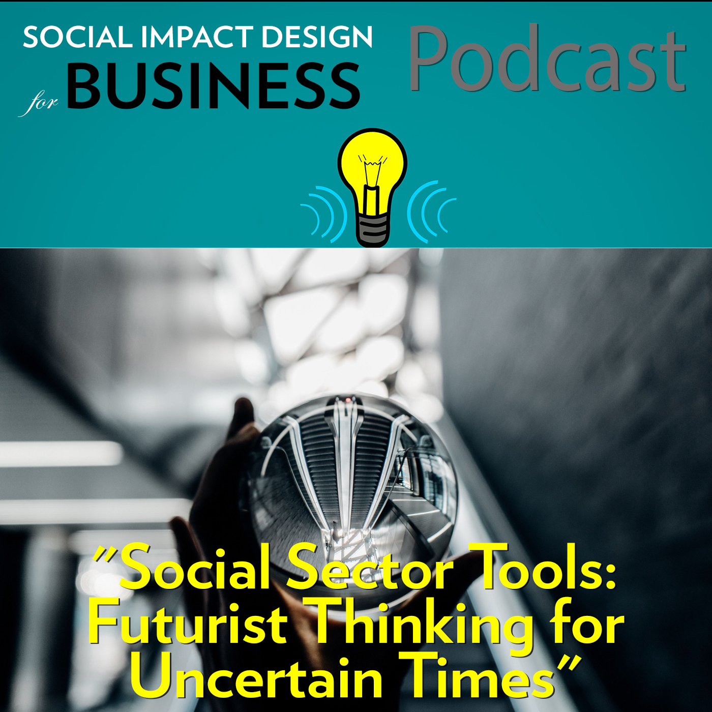 Podcast: Social Sector Tools – Futurist Thinking for Uncertain Times