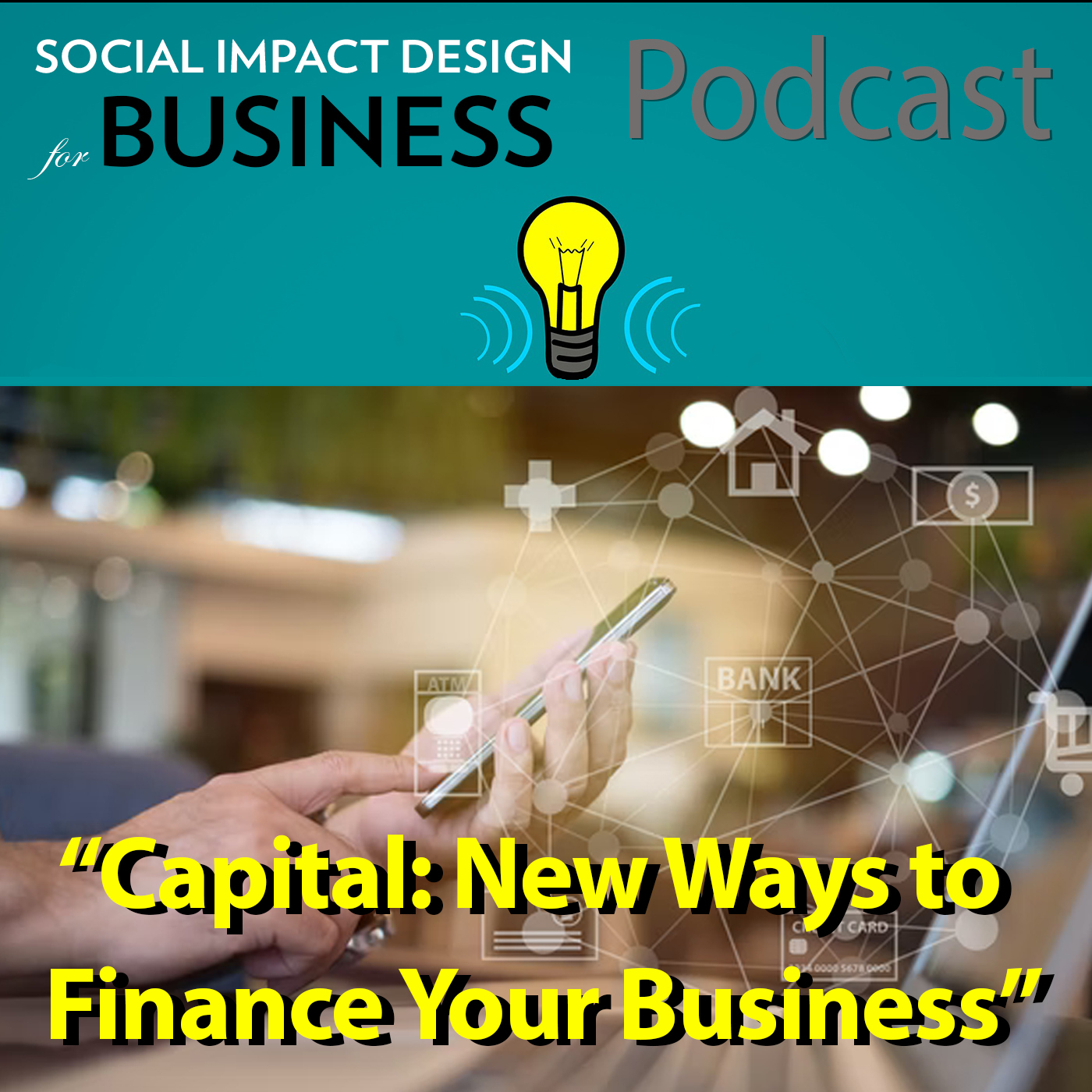 Podcast: Capital – New Ways to Finance Your Business