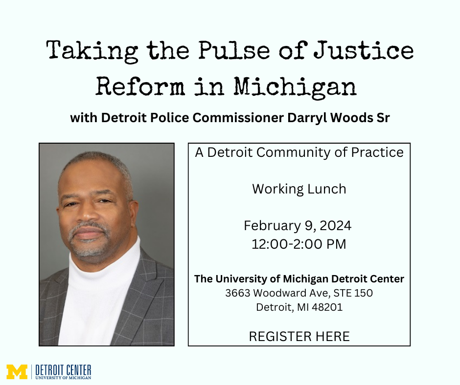 Taking the Pulse of Justice Reform in Michigan Event Flyer with a photo of Police Commissioner Darryl Woods Sr.