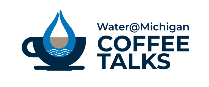 Water@Michigan Coffee Talks with illustration of cup with a water drop overlapping it