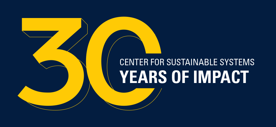 Center for Sustainable Systems; 30 Years of Impact