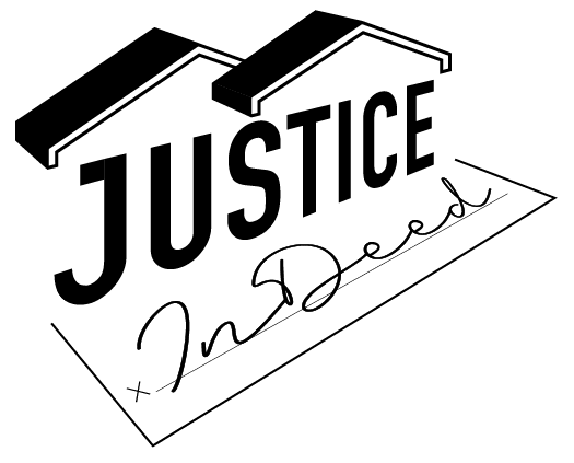 the words Justice under two graphic images of roofs with the words 'In Deed' in cursive underneath 