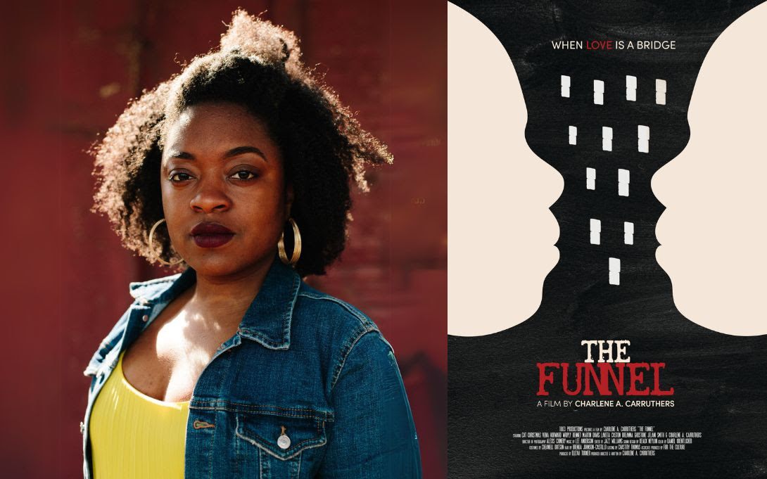 On the left is an image of Center for Racial Justice Fellow Charlene A. Carruthers. On the right is the poster for Carruthers' short film "The Funnel". 