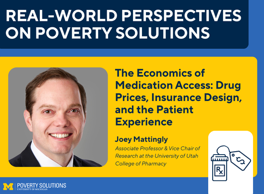 Friday, Oct. 24 — The Economics of Medication Access: Drug Prices, Insurance Design, and the Patient Experience with Joey Mattingly, Associate Professor and Vice Chair of Research at the University of Utah College of Pharmacy