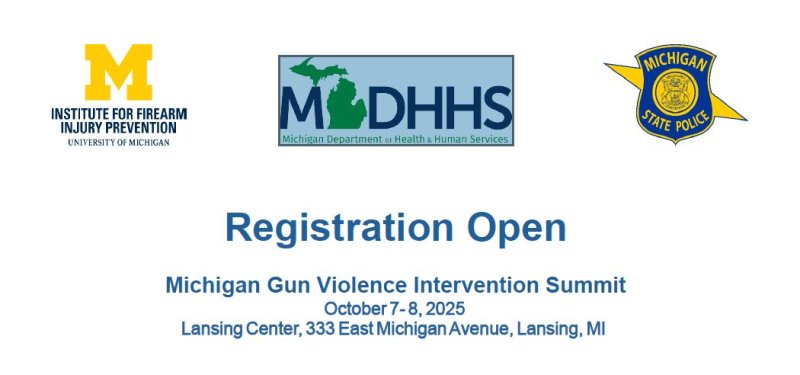 Three logos at the top followed by text: "Registration Open - Michigan Gun Violence Intervention Summit - October 7-8, 2025 - Lansing Center, 333 East Michigan Avenue, Lansing, MI"