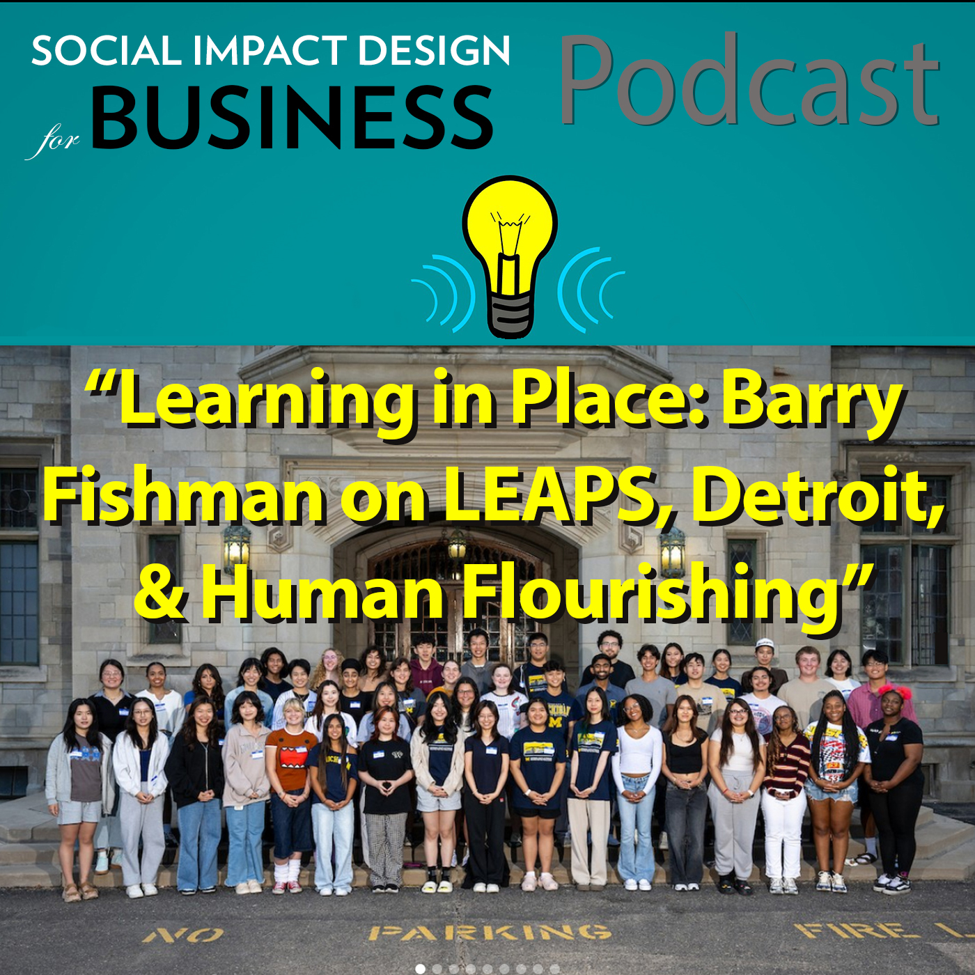 Podcast: Learning in Place – Barry Fishman on LEAPS, Detroit, and Human Flourishing